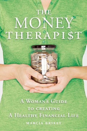 Money Therapist: A Woman's Guide to Creating a Healthy Financial Life