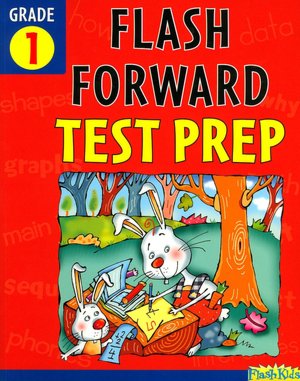 Flash Forward Test Prep: Grade 1(Flash Kids Flash Forward)
