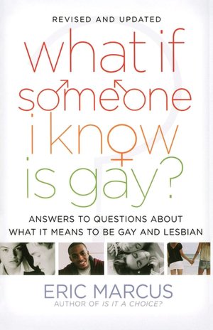 What If Someone I Know Is Gay?: Answers to Questions About What It Means to Be Gay and Lesbian