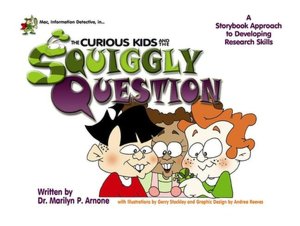 Mac, Information Detective, in... the Curious Kids and the Squiggly Question: A Storybook Approach to Introducing Research Skills (Book and Educators' Guide)