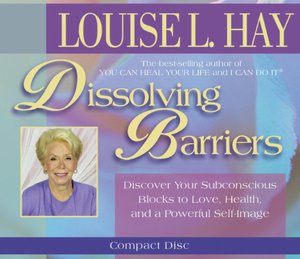 Dissolving Barriers: Discover Your Subconscious Blocks to Love, Health and a Powerful Self Image!