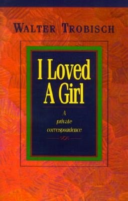 I Loved a Girl: A Private Correspondence