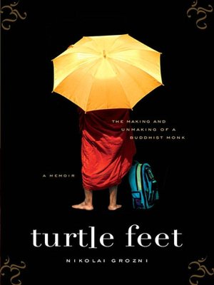 Turtle Feet: The Making and Unmaking of a Buddhist Monk