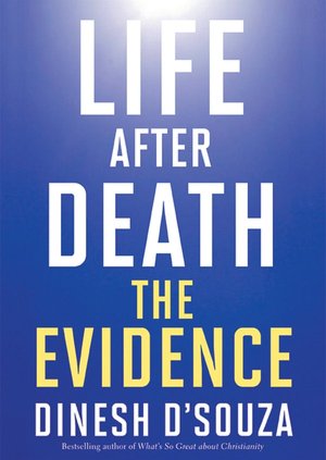 Life after Death: The Evidence