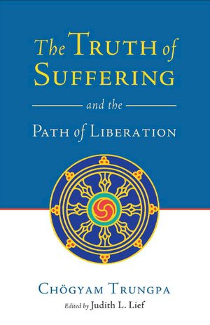 The Truth of Suffering and the Path of Liberation