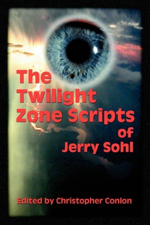 The Twilight Zone Scripts Of Jerry Sohl