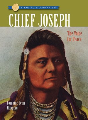 Chief Joseph: The Voice for Peace (Sterling Biographies Series)