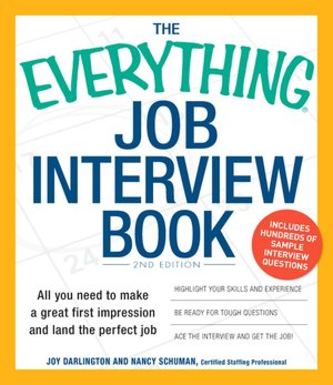 Everything Job Interview Book: All you need to make a great first impression and land the perfect job