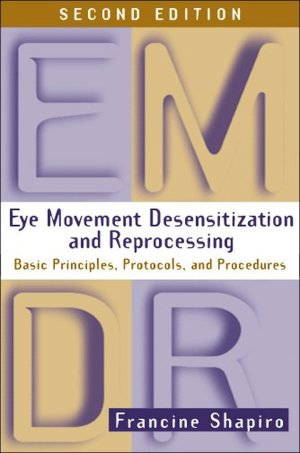 Eye Movement Desensitization and Reprocessing,Second Edition