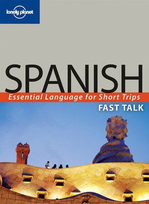 Fast Talk Spanish Essential Language for Short Trips