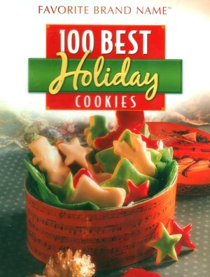 Favorite Brand Name Recipes: 100 Best Holiday Cookies