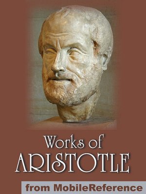 Works of Aristotle: Includes Politics, Categories, Metaphysics, Physics, The Poetics, Athenian Constitution and more.