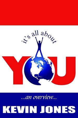It's All About You: ...An Overview...