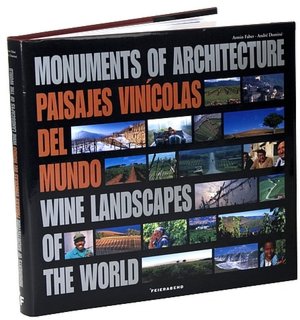 Monuments of Architecture: Wine Landscapes of the World (Paisajes vinicolas del mundo)