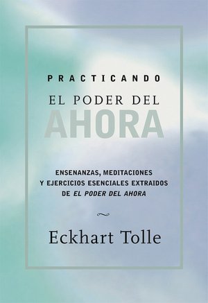 Practicando el poder del ahora (Practicing the Power of Now)