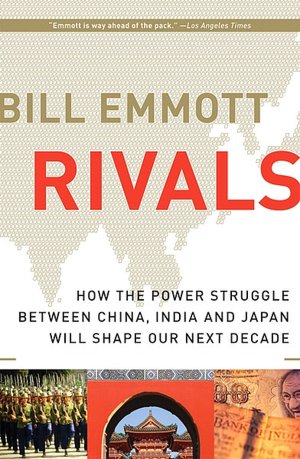 Rivals: How the Power Struggle between China, India and Japan Will Shape Our Next Decade