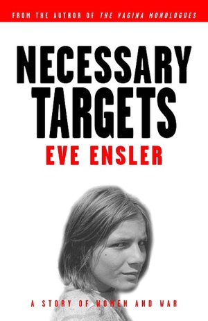Necessary Targets: A Story of Women and War