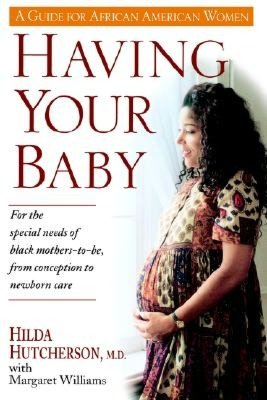 Having Your Baby: A Guide for African American Women