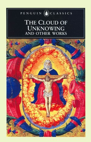 The Cloud of Unknowing: And Other Works