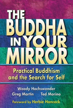 Ebooks free download in spanish Buddha in Your Mirror: Practical Buddhism and the Search for Self in English by Woody Hochswender, Greg Martin, Ted Morino