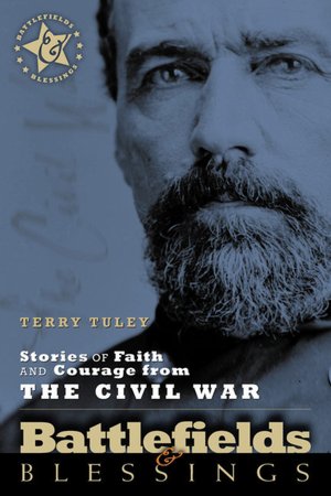 Battlefields and Blessings: Stories of Faith and Courage from the Civil War