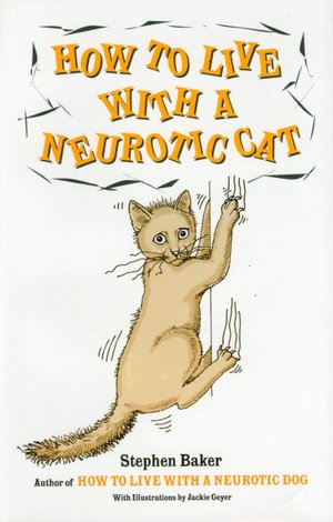 How to Live with a Neurotic Cat