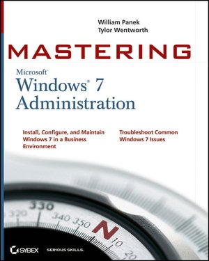 Mastering Microsoft Windows 7 Administration