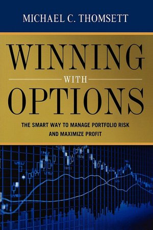 Winning with Options: The Smart Way to Manage Portfolio Risk and Maximize Profit