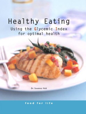 Healthy Eating Using the Glycemic Index for Optimal Health