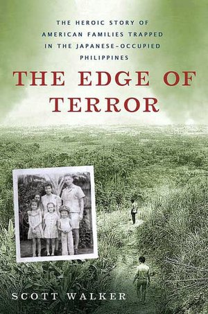 The Edge of Terror: The Heroic Story of American Families Trapped In Japanese-Occupied Philippines