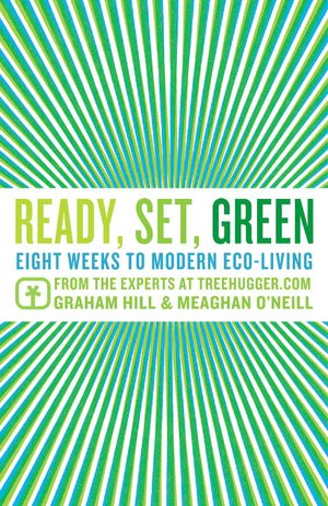 Ready, Set, Green: Eight Weeks to Modern Eco-Living