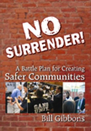 No Surrender: A Battle Plan for Creating Safer Communities