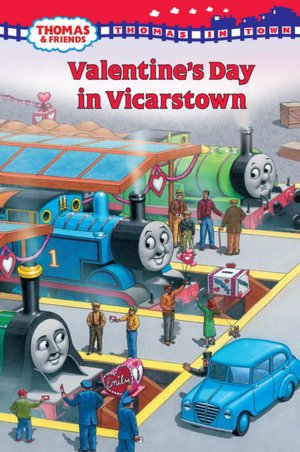 Valentine's Day in Vicarstown (Thomas and Friends: Thomas In Town Series)