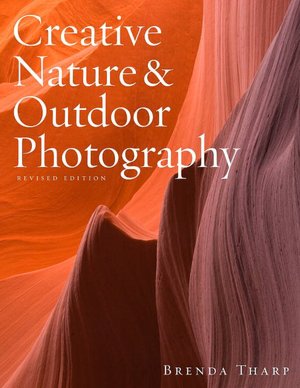 Free ebook download for ipad Creative Nature & Outdoor Photography, Revised Edition DJVU RTF