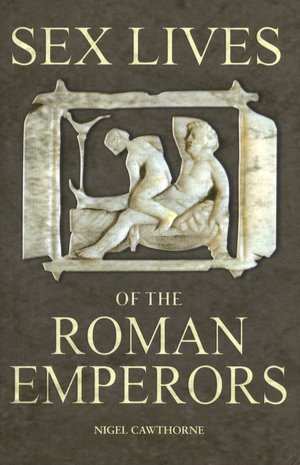 Sex Lives of the Roman Emperors