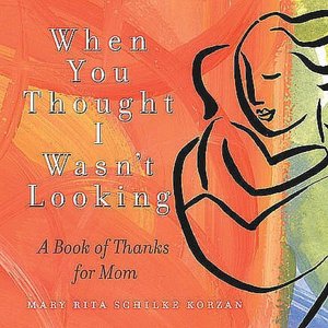 When You Thought I Wasn't Looking: A Lesson of Love