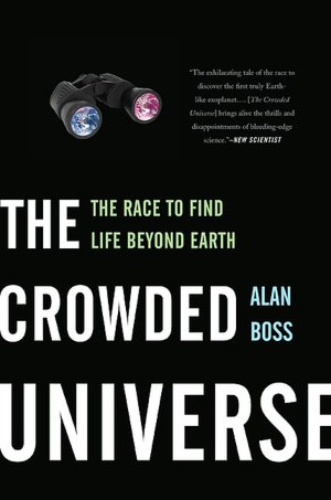 The Crowded Universe: The Race to Find Life Beyond Earth