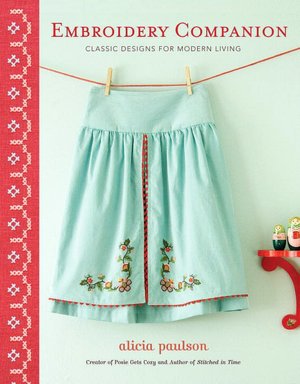 Embroidery Companion: Classic Designs for Modern Living