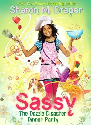 The Dazzle Disaster Dinner Party (Sassy Series #4)
