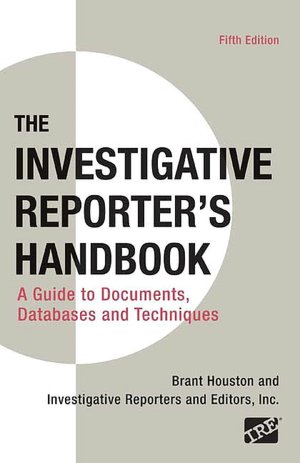 Investigative Reporter's Handbook