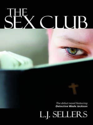 The Sex Club (Detective Wade Jackson Series #1)