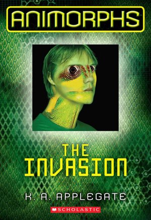 The Invasion (Animorphs Series #1)