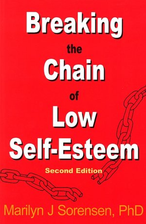 Breaking the Chain of Low Self-Esteem: Second Edition