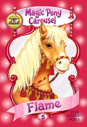 Flame the Desert Pony (Magic Pony Carousel Series #5)