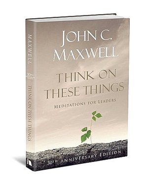 Think on These Things: Meditations for Leaders