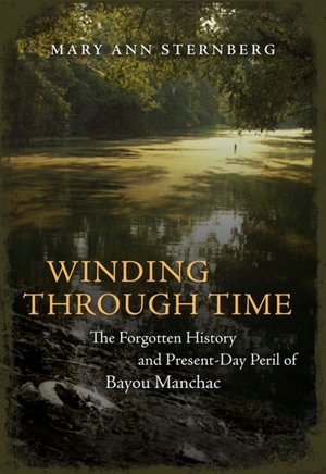 Winding through Time: The Forgotten History and Present-Day Peril of Bayou Manchac