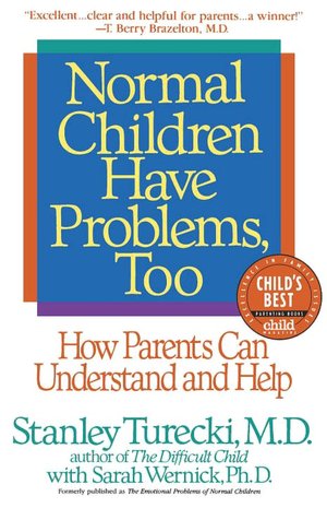 Normal Children Have Problems, Too: How Parents Can Understand And Help