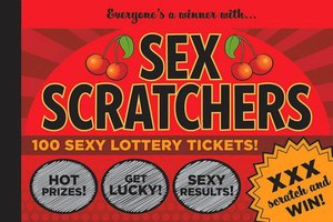 Sex Scratchers: 100 Sexy Lottery Tickets to Scratch and Win!