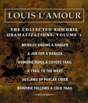 The Collected Bowdrie Dramatizations, Volume 1