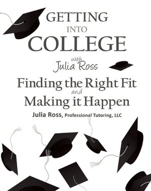 Getting Into College with Julia Ross: Finding the Right Fit and Making it Happen